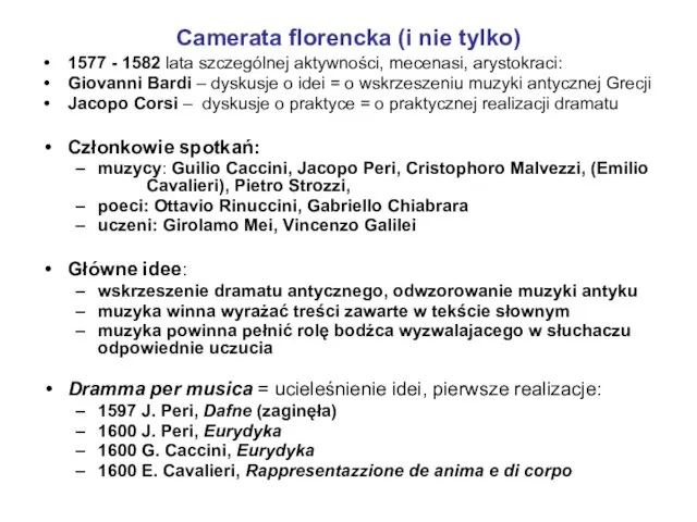 Camerata florencka (i nie tylko) 1577 - 1582 lata szczególnej aktywności, mecenasi,