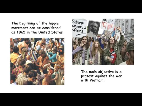 The beginning of the hippie movement can be considered as 1965 in