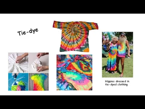 Tie-dye Hippies dressed in tie-dyed clothing