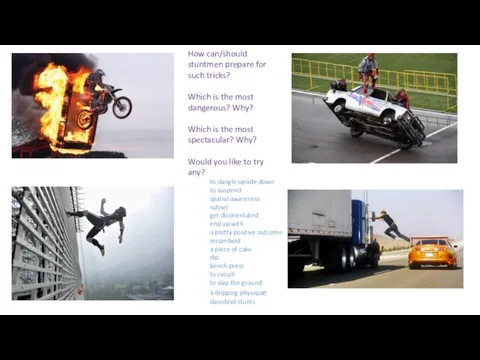 How can/should stuntmen prepare for such tricks? Which is the most dangerous?