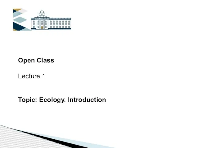 Open Class Lecture 1 Topic: Ecology. Introduction