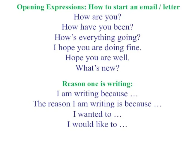 Opening Expressions: How to start an email / letter How are you?