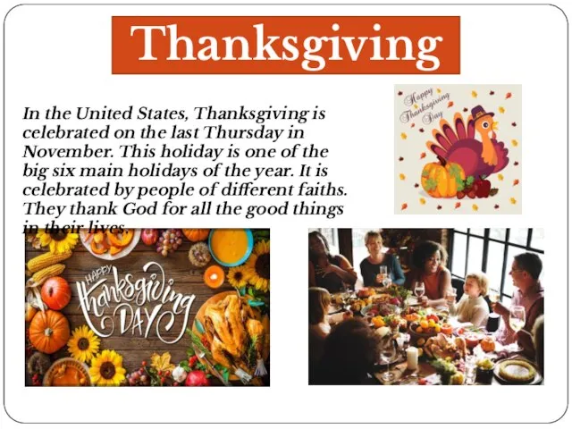 Thanksgiving Day In the United States, Thanksgiving is celebrated on the last