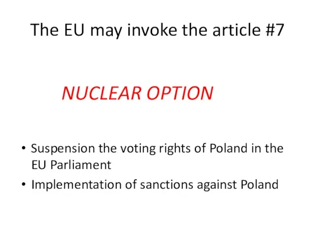 The EU may invoke the article #7 Suspension the voting rights of