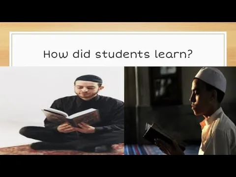 How did students learn?