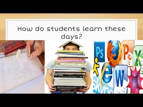 How do students learn these days?