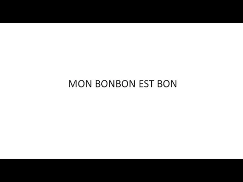 MON BONBON EST BON