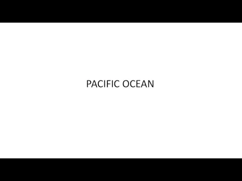 PACIFIC OCEAN