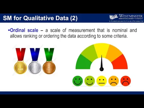 SM for Qualitative Data (2) Ordinal scale – a scale of measurement