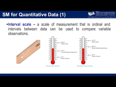 SM for Quantitative Data (1) Interval scale – a scale of measurement