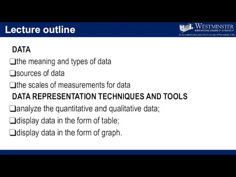 Lecture outline DATA the meaning and types of data sources of data