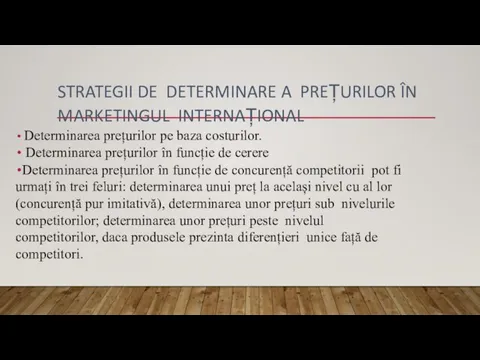 STRATEGII DE DETERMINARE A PREȚURILOR ÎN MARKETINGUL INTERNAȚIONAL Determinarea prețurilor pe baza