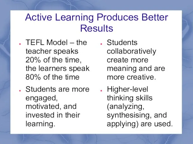 Active Learning Produces Better Results TEFL Model – the teacher speaks 20%