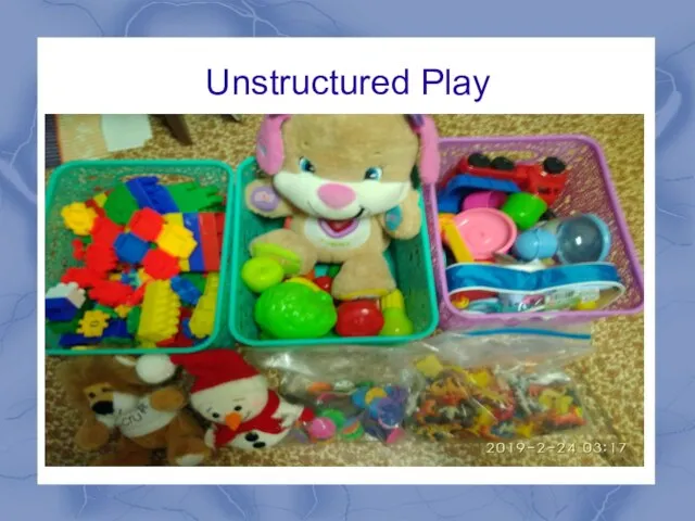Unstructured Play