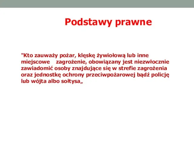 Ustawa z dnia 24.08.1991 r. o ochronie przeciwpożarowej Podstawy prawne "Kto zauważy