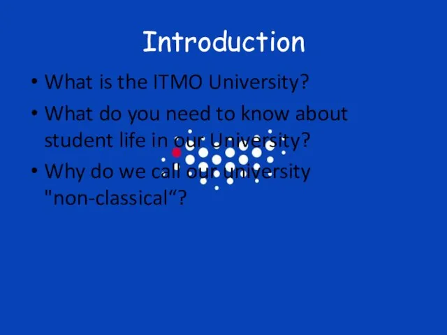 Introduction What is the ITMO University? What do you need to know