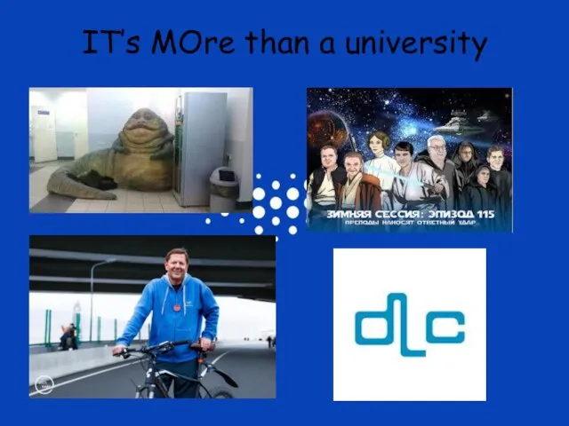 IT’s MOre than a university