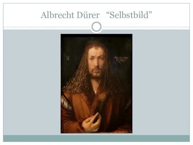 Albrecht Dürer “Selbstbild”