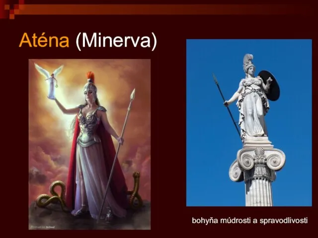 Aténa (Minerva) bohyňa múdrosti a spravodlivosti