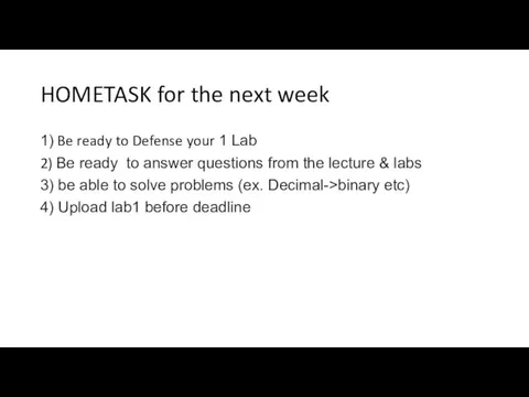 HOMETASK for the next week 1) Be ready to Defense your 1