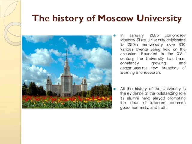 The history of Moscow University In January 2005 Lomonosov Moscow State University