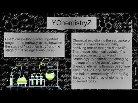 YChemistryZ Chemical evolution is an important stage on the pathway to life,