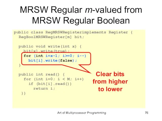 MRSW Regular m-valued from MRSW Regular Boolean public class RegMRSWRegisterimplements Register {
