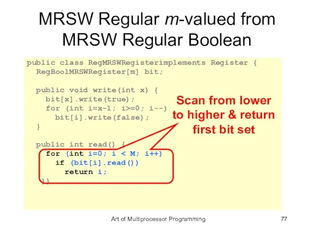 MRSW Regular m-valued from MRSW Regular Boolean public class RegMRSWRegisterimplements Register {