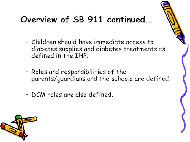 Overview of SB 911 continued… Children should have immediate access to diabetes