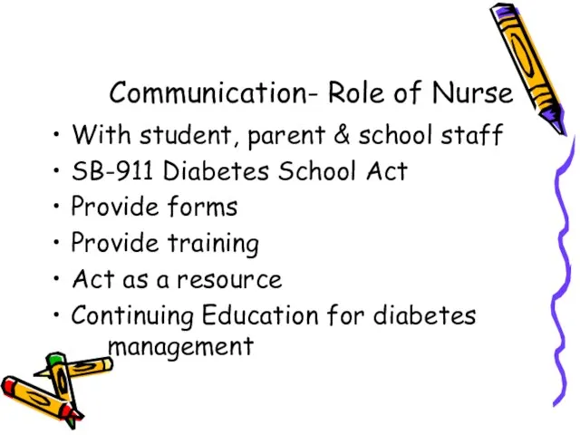 Communication- Role of Nurse With student, parent & school staff SB-911 Diabetes