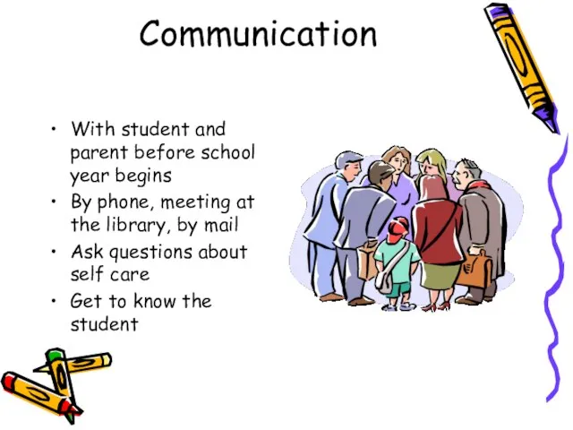 Communication With student and parent before school year begins By phone, meeting