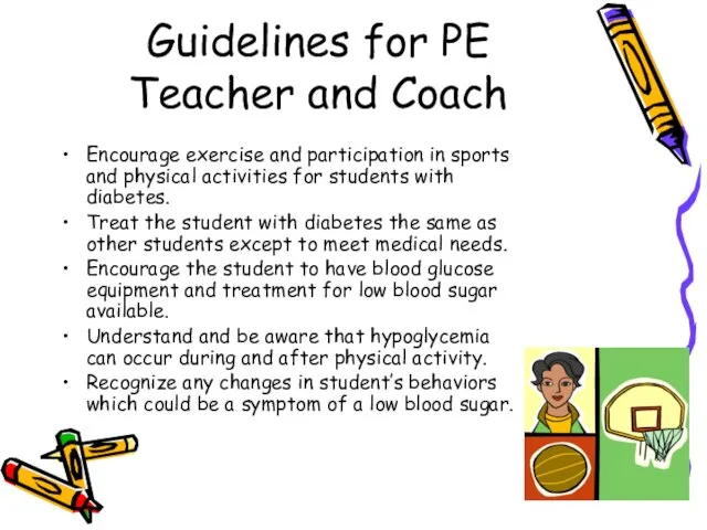 Guidelines for PE Teacher and Coach Encourage exercise and participation in sports