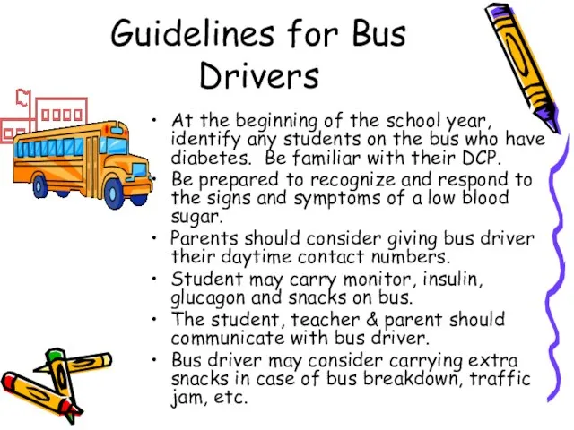 Guidelines for Bus Drivers At the beginning of the school year, identify