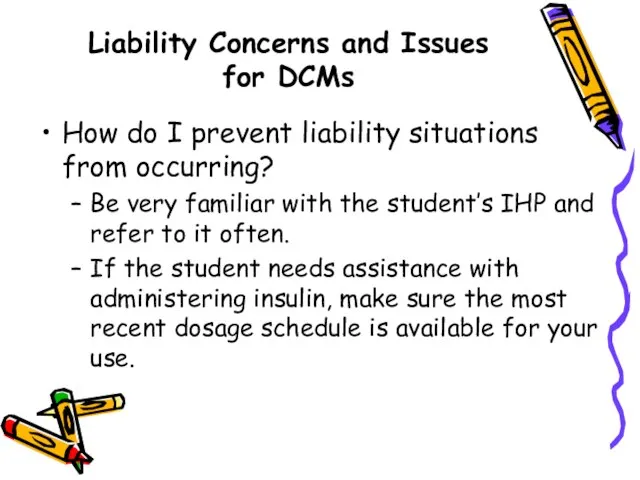 Liability Concerns and Issues for DCMs How do I prevent liability situations