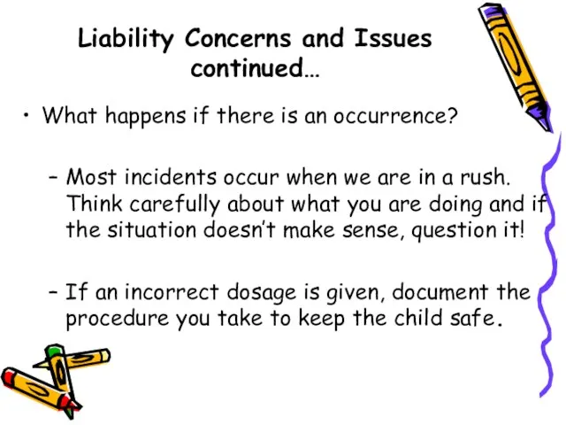 Liability Concerns and Issues continued… What happens if there is an occurrence?