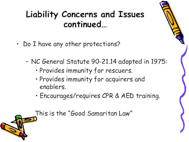 Liability Concerns and Issues continued… Do I have any other protections? NC