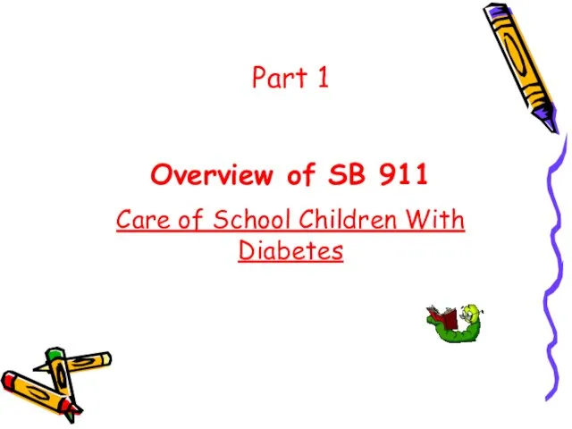 Part 1 Overview of SB 911 Care of School Children With Diabetes