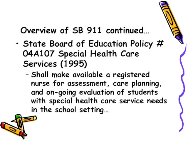 Overview of SB 911 continued… State Board of Education Policy # 04A107