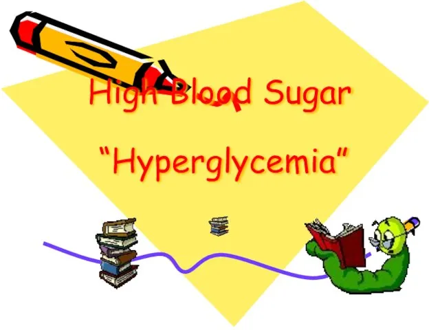 High Blood Sugar “Hyperglycemia”