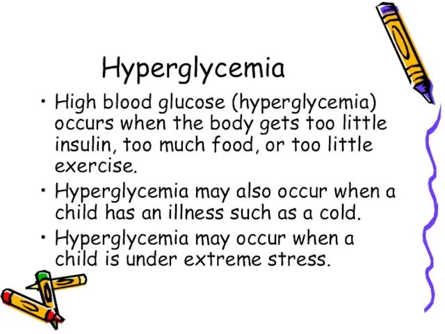 Hyperglycemia High blood glucose (hyperglycemia) occurs when the body gets too little