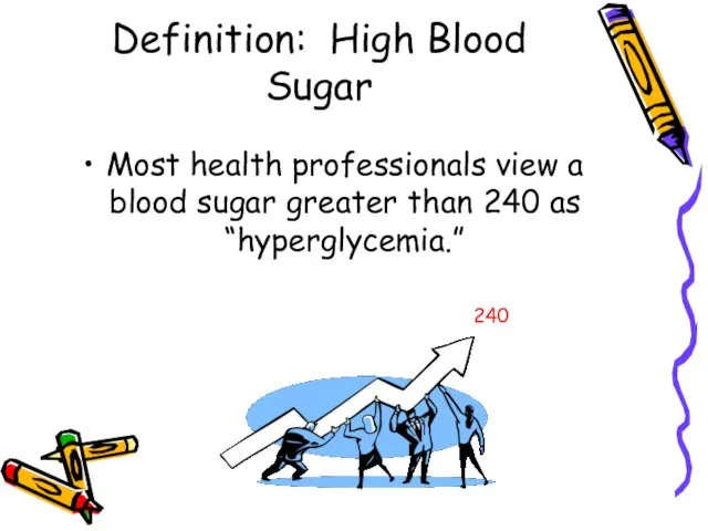 Definition: High Blood Sugar Most health professionals view a blood sugar greater