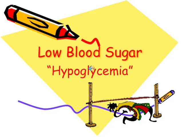 Low Blood Sugar “Hypoglycemia”