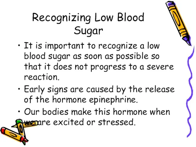 Recognizing Low Blood Sugar It is important to recognize a low blood