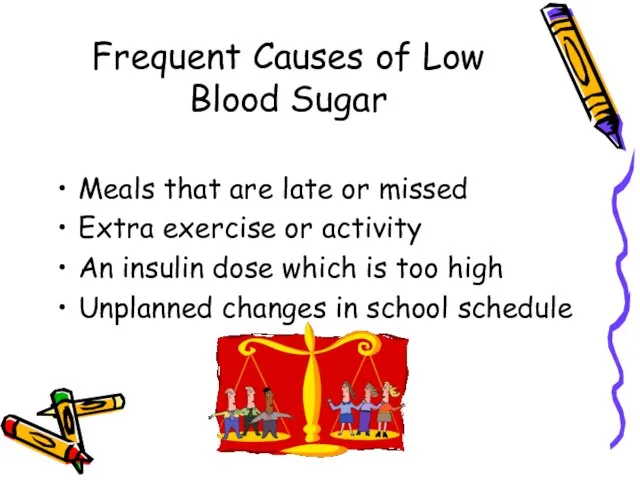 Frequent Causes of Low Blood Sugar Meals that are late or missed