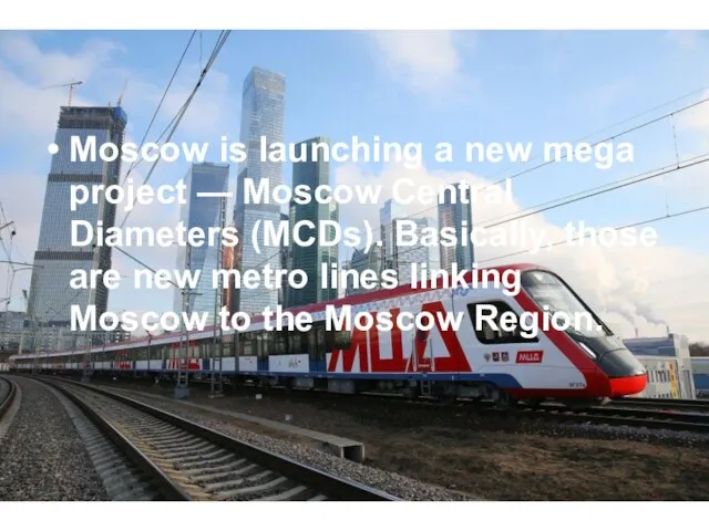 Moscow is launching a new mega project — Moscow Central Diameters (MCDs).