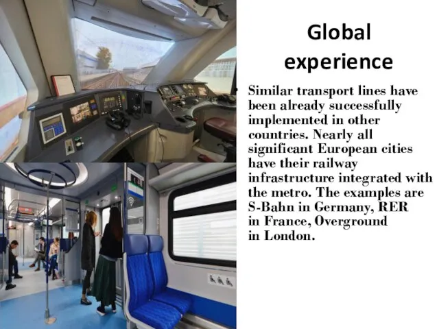 Global experience Similar transport lines have been already successfully implemented in other