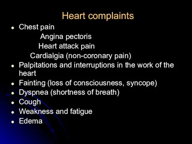 Heart complaints Chest pain Angina pectoris Heart attack pain Cardialgia (non-coronary pain)