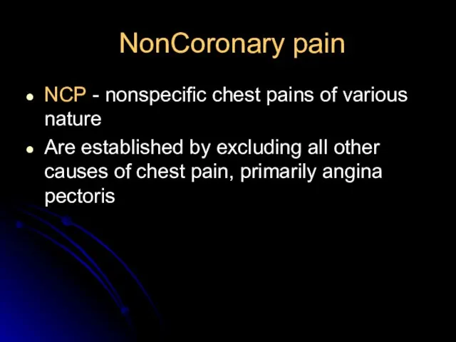 NonСoronary pain NCP - nonspecific chest pains of various nature Are established