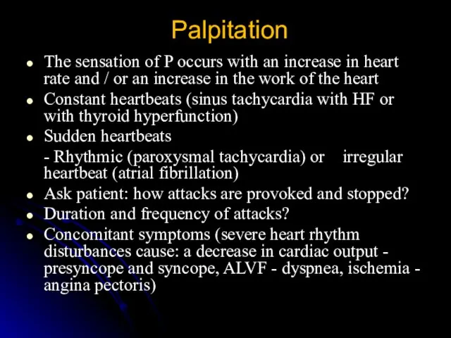 Palpitation The sensation of P occurs with an increase in heart rate