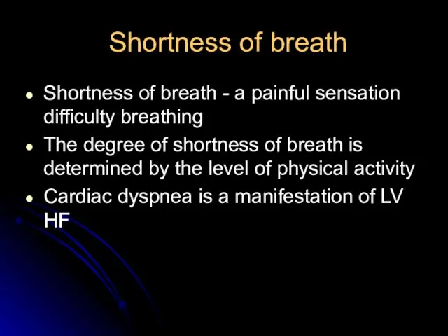 Shortness of breath Shortness of breath - a painful sensation difficulty breathing